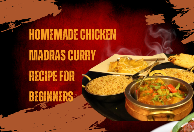 Homemade Chicken Madras Curry Recipe for Beginners