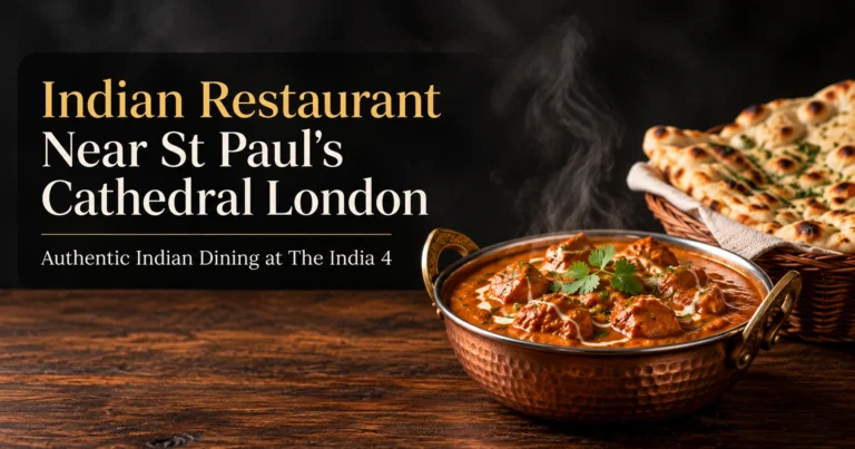 Indian Restaurant Near St Paul's Cathedral London | Authentic Indian Dining at The India 4